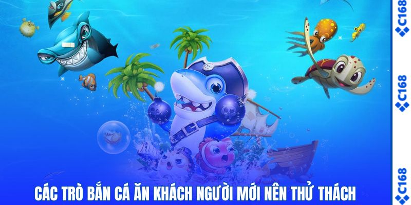 Bắn Cá 3 Các trò bắn cá ăn khách nên chinh phục hiện nay