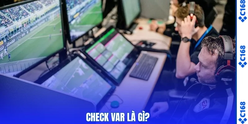 Check VAR là gì?