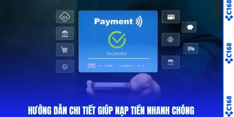 Nạp Tiền C168 - Hướng Dẫn Thao Tác Chi Tiết Từng Bước Tại C168 1 Hướng dẫn chi tiết giúp nạp tiền nhanh chóng