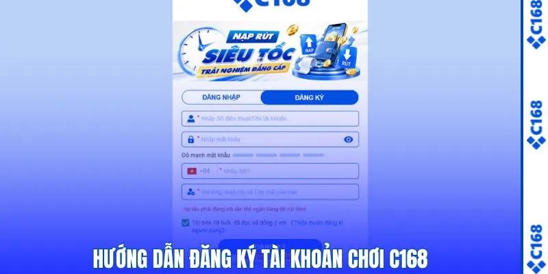 C168 6 Hướng dẫn đăng ký tài khoản thành viên nhanh gọn
