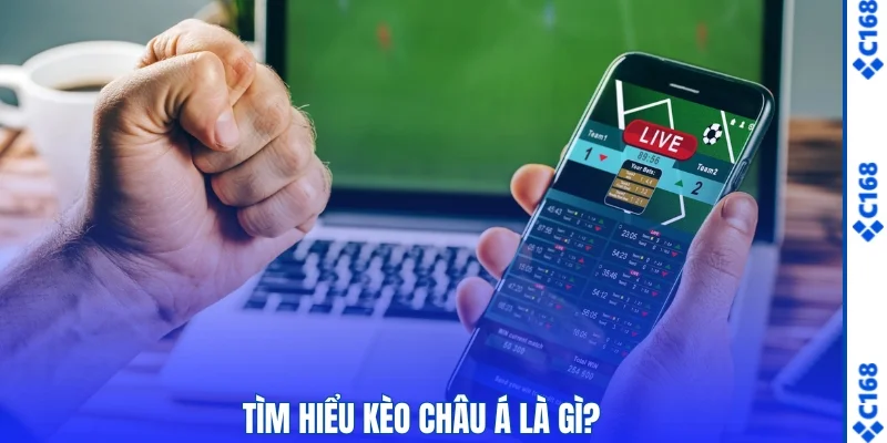 Kèo Châu Á - Giải Mã Cách Đọc Tỷ Lệ Dễ Hiểu 1 Kèo châu Á là gì?