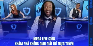 Mega Live C168 - Khám Phá Không Gian Giải Trí Trực Tuyến