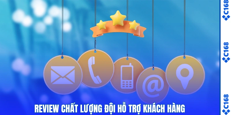 Review chất lượng đội hỗ trợ khách hàng