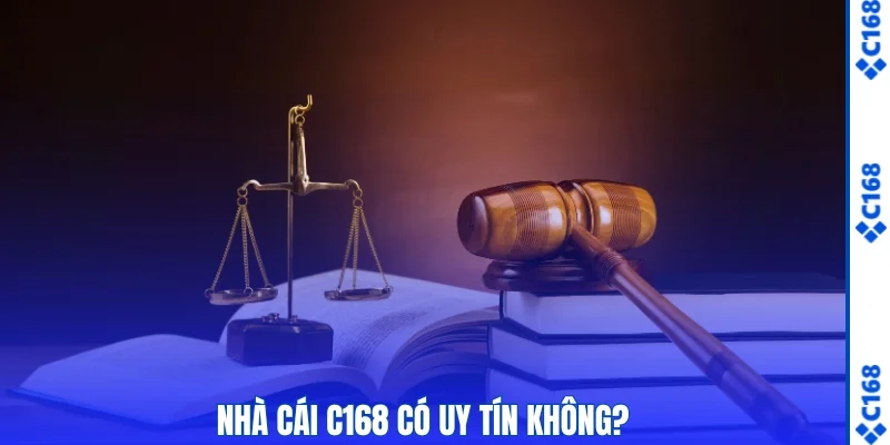 Nhà Cái C168 Có Uy Tín Không? Góc Nhìn Khách Quan 2026 1 Tìm hiểu nhà cái C168 có uy tín không?