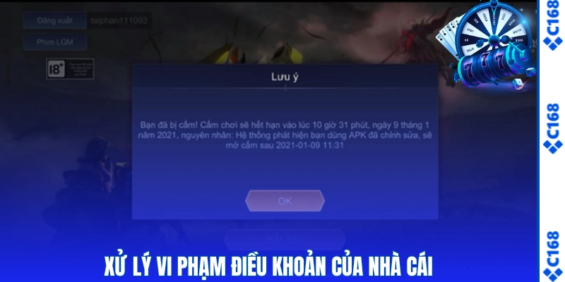 Điều Khoản Và Điều Kiện C168 – Quy Định Chi Tiết 2026 3 Xử lý vi phạm điều khoản của nhà cái